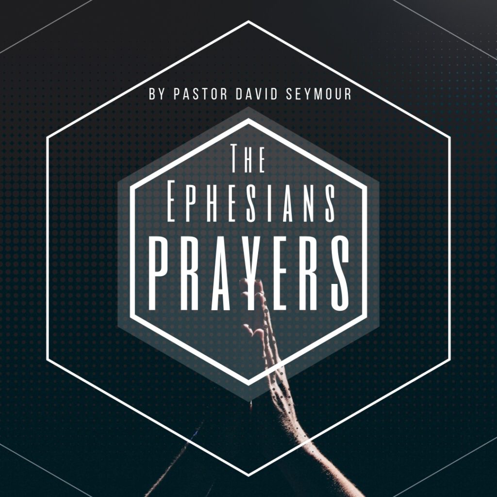 The Ephesians Prayers series